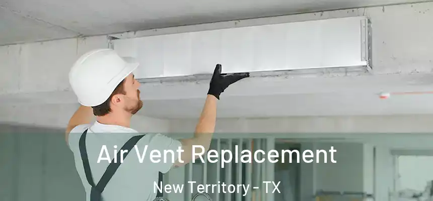  Air Vent Replacement New Territory - TX